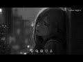 Let Me Down Slowly Slowed Sad Songs Playlist English Sad Songs That Make You Cry Latenight