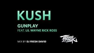 DJ Fresh.D - Gunplay feat. Lil Wayne Rick Ross - Kush
