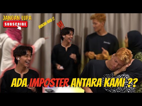 ADA IMPOSTER ANTARA KAMI ??