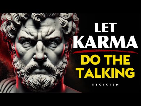 5 Ways KARMA Punishes Them Without You Lifting A Finger - STOIC PHILOSOPHY