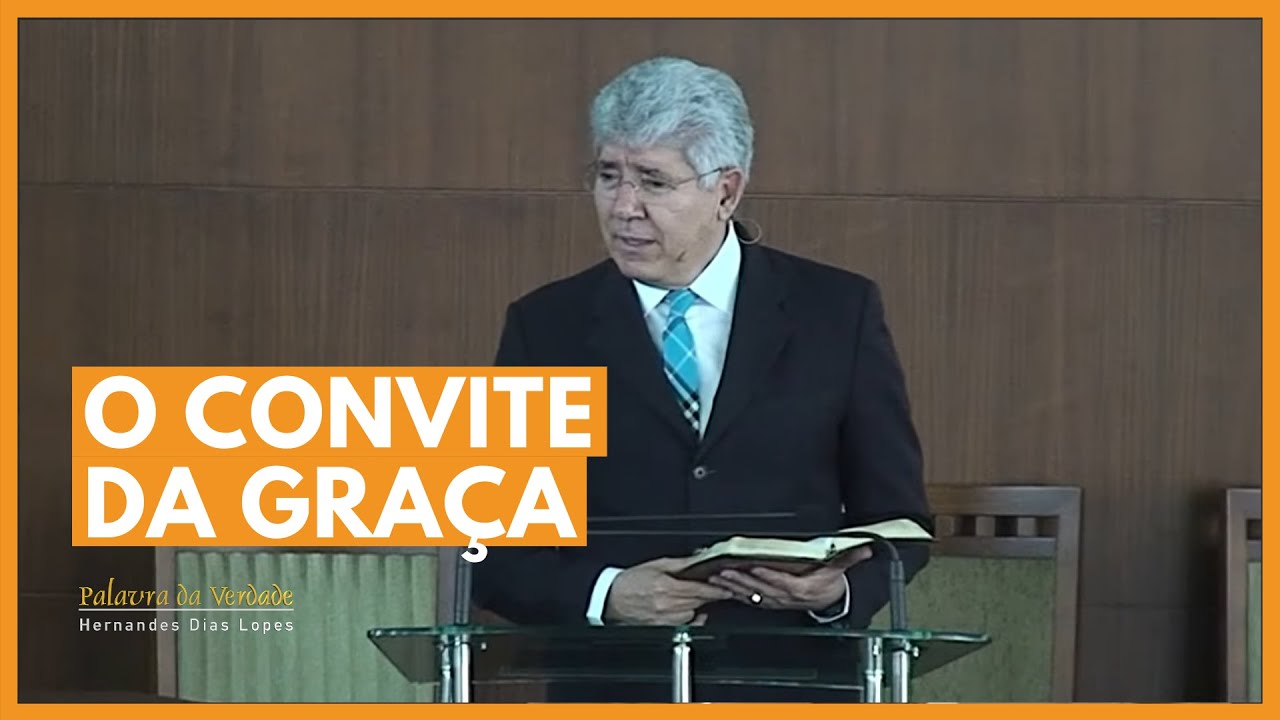 O CONVITE DA GRAÇA - Hernandes Dias Lopes