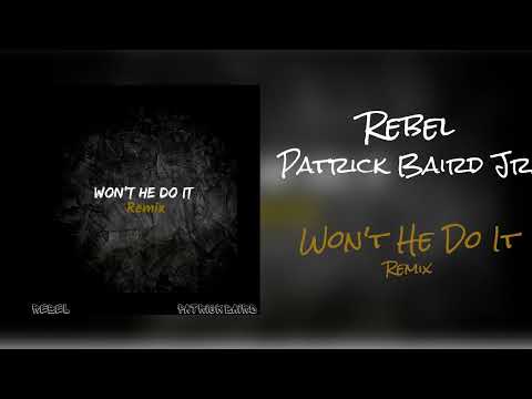Won't He Do It (Remix) feat. Patrick Baird Jr.