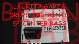 Laurita Garza Grupo Laberinto (EPICENTER BASS)