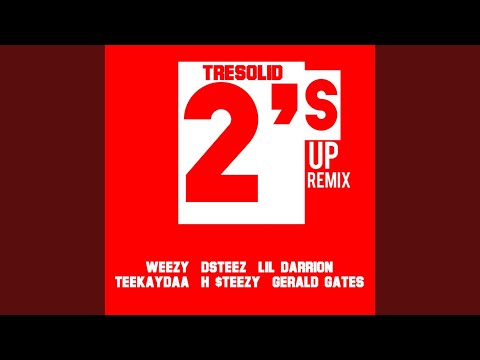 2s Up (Remix) (feat. Weezy, Dsteez, Lil Darrion, H $teezy, Teekaydaa & Gerald Gates)