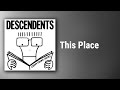 Descendents // This Place