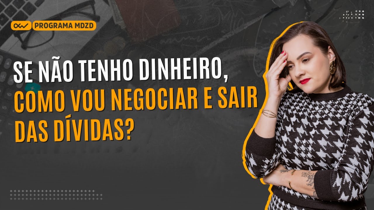Se não tenho dinheiro, como vou negociar e sair das dívidas?
