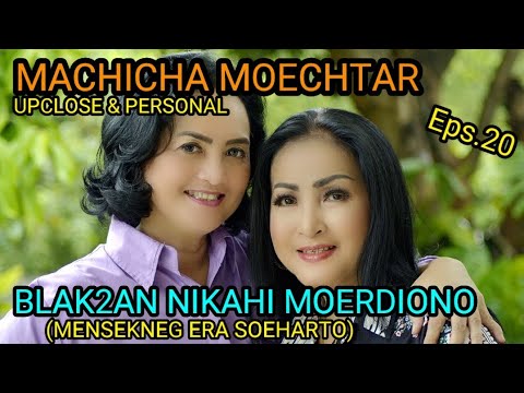 Machicha Moechtar BLAK2AN DI NIKAHI MOERDIONO (MenSekNeg era Soeharto)  || UPCLOSE & PERSONAL