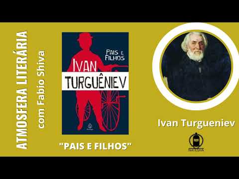 PAIS E FILHOS – Ivan Turguêniev (Atmosfera Literária)