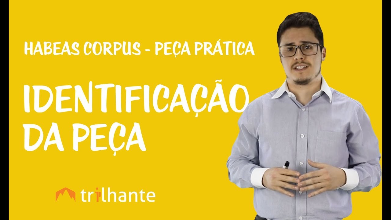 Habeas Corpus (Peça Prática) - Identificação da Peça
