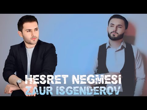 Zaur İsgenderov - Hesret Neğmesi 2024 (Official Video)