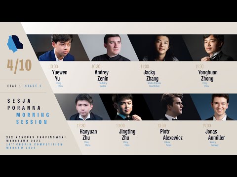 The 19th International Fryderyk Chopin Piano Competition (morning session), 4.10.2025