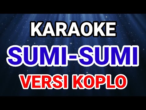 KARAOKE ~ SUMI-SUMI (SONNY JOSZ) • COVER VERSI KOPLO RASA ORKES • NADA COWOK