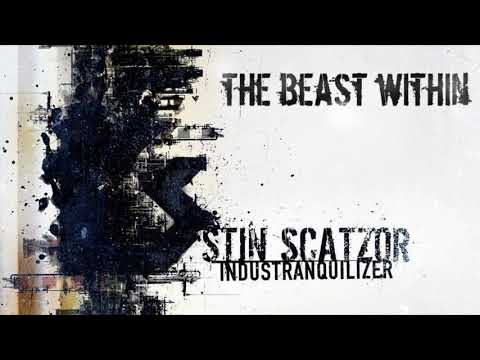 Stin Scatzor - The Beast Within (Industranquilizer)