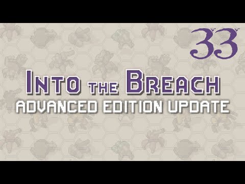 SB Plays Into The Breach: Advanced Edition 33 - Reforged