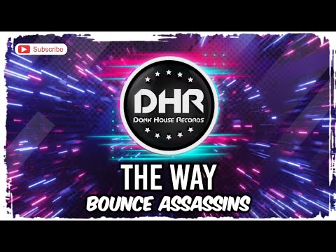 Bounce Assassins - The Way - DHR