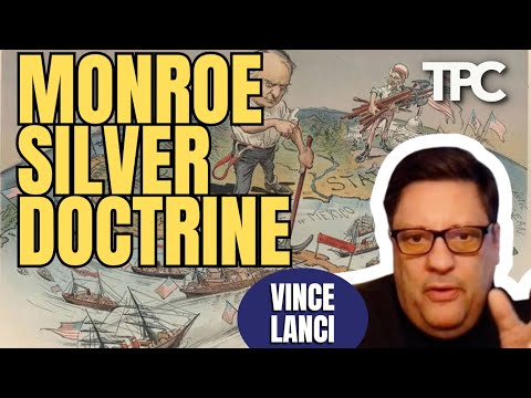 Monroe Doctrine & Silver | Vince Lanci (TPC #1,921)