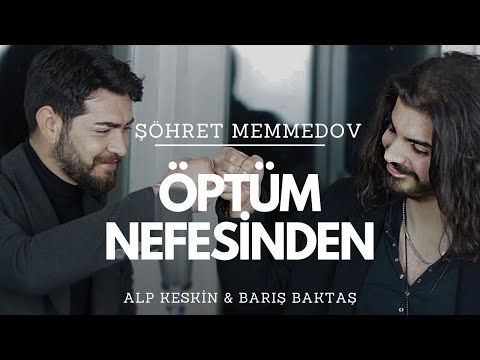 Alp Keskin & Barış Baktaş - Öptüm Nefesinden | Şöhret Memmedov (Mustafa Ceceli & Ekin Uzunlar)