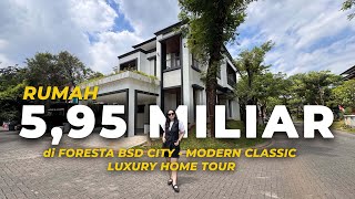 Rp 5.95M | Upgrade Lifestyle : Modern Classic House di Foresta BSD City
