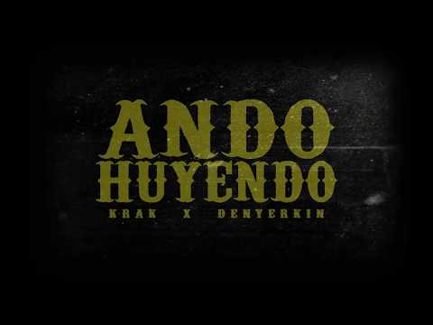 K-RAK x DENYERKIN - Ando Huyendo - (LETRA)