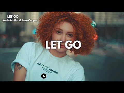 Kevin Moffat & Jake Cooper - Let Go (Lyrics)