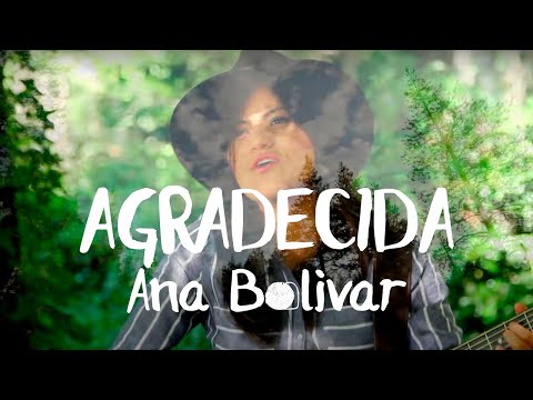 Ana Bolivar - Agradecida (Video Oficial)