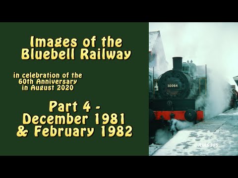 Images of the Bluebell Railway - Part 4 – December 1981 & February 1982