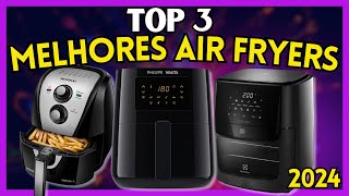 ✅Top 3 Melhores AirFryer 2024 ?Qual Airfryer/ Fritadeira Eletrica comprar??Melhor custo Benefício