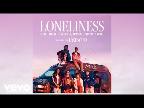 Micro TDH - Loneliness (Official Audio) ft. Brackney, Krystall Poppin & Sauve