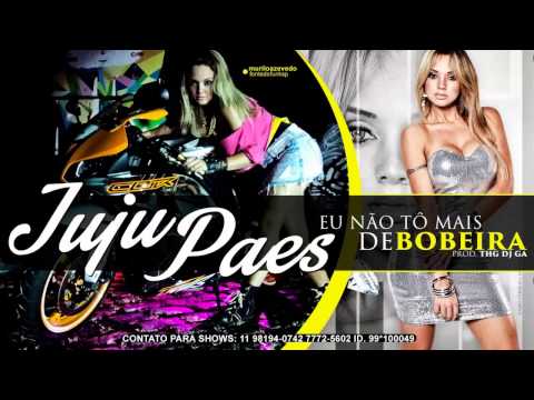 Mc Juju Paes - Eu não to mais de bobeira (Prod. THG DJ GÁ) Lançamento 2014