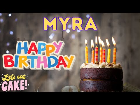 Happy Birthday Myra, Birthday of Myra, Best Birthday Wishes