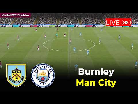 🔴Burnley vs Manchester City | English Premier League 25/26 | eFootball PES21 Simulation