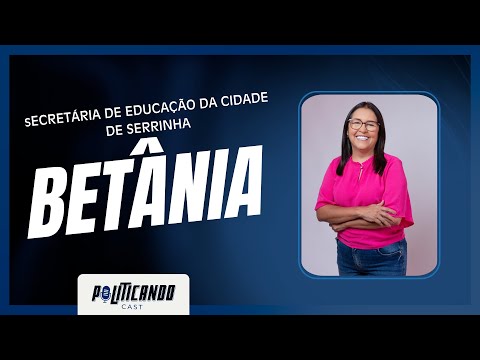 Politicando Cast - Secretária Betânia