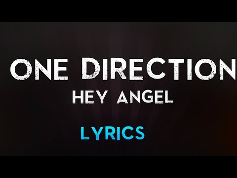 One Direction - Hey Angel (Lyrics)
