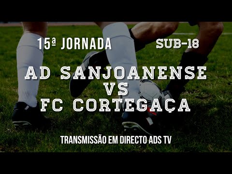 🔴 Directo ✔ Sub-18 ⚽ AD Sanjoanense x FC Cortegaça - 15ª Jornada