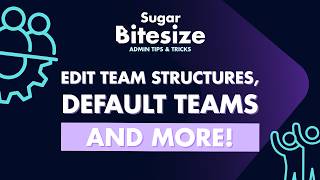 SugarCRM Administrator Tips & Tricks | Sugar Bitesize Webinar
