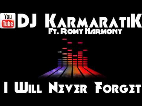 I Will Never Forget - DJ KarmaratiK (feat. RomyHarmony)