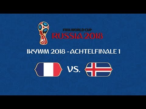 IKYWM 2018 - Achtelfinale 1 - Frankreich vs. Island