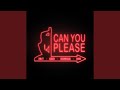 Can You Please