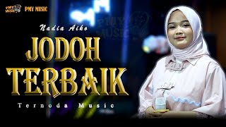 Download lagu JODOH TERBAIK - NADIA AIKO | PMY MUSIC mp3