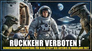 Eilmeldung | NASA stoppt Artemis III Mondlandung 2027 - Aliens haben Rückkehr verboten ?!