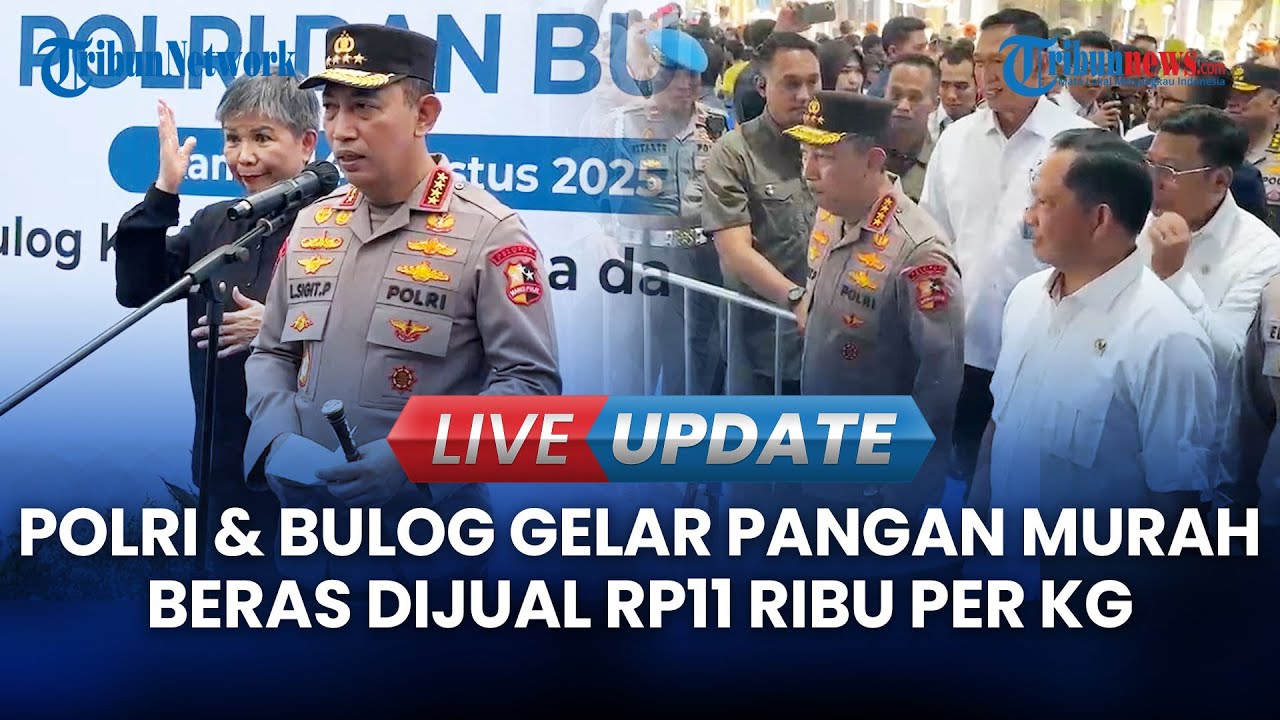 🔴 LIVE UPDATE | Polri & Bulog Gelar Pangan Murah Serentak, Targetkan Inflasi di Bawah 3,5 Persen