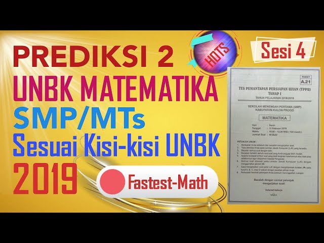 PREDIKSI 2 - UNBK MATEMATIKA SMP 2019 Part-4 (Berdasar Bedah Kisi-kisi UN 2019)
