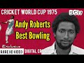 Andy Roberts Best Bowling / 1st Cricket World Cup 1975, AUSTRALIA vs WEST INDIES / Rare New HD Video