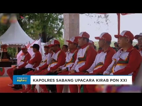 KAPOLRES SABANG UPACARA KIRAB API PON XXI