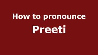 How to pronounce Preeti