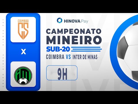 Transmissão Coimbra x Inter - Campeonato Mineiro Sub-20