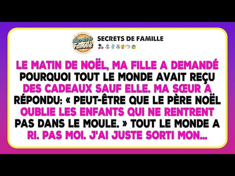 Matin De Noël. Ma Fille S'étonne De Ne Pas Avoir De Cadeaux. C'est Ma Sœur Qui A Répondu...