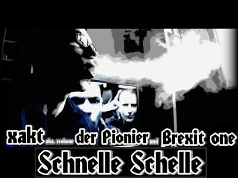 Schnelle Schelle - Xakt und der Pionier feat. Brexit
