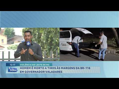Violência no Leste de MG: Homem é morto a tiros às margens da BR-116 em GV.