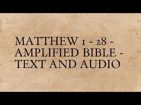 Matthew 1 - 28 - Amplified Bible - Text And Audio